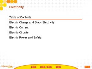 Electricity Table of Contents Electric Charge and Static