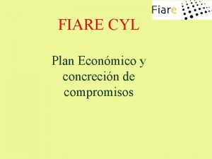 FIARE CYL Plan Econmico y concrecin de compromisos