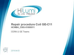 Repair procedure Coil GEC 11 HCMBHC 005 01000011