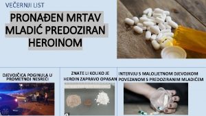 VEERNJI LIST PRONAEN MRTAV MLADI PREDOZIRAN HEROINOM DJEVOJICA