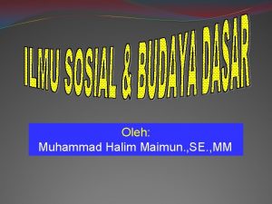 Oleh Muhammad Halim Maimun SE MM MUHAMMAD HALIM