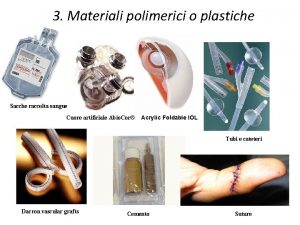 3 Materiali polimerici o plastiche Sacche raccolta sangue