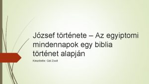 Jzsef trtnete Az egyiptomi mindennapok egy biblia trtnet