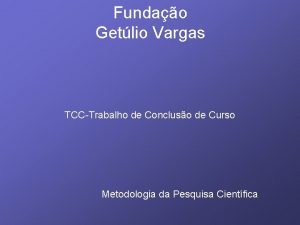 Fundao Getlio Vargas TCCTrabalho de Concluso de Curso