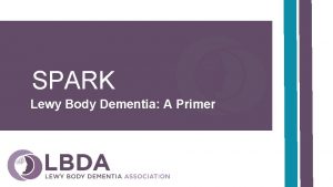 SPARK Lewy Body Dementia A Primer Session Learning