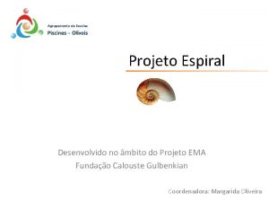 Projeto Espiral Desenvolvido no mbito do Projeto EMA