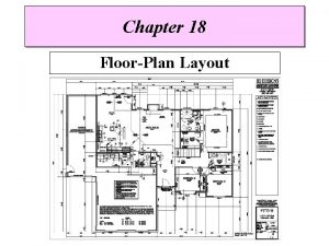 Chapter 18 FloorPlan Layout Laying Out a Floor