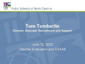 Tom Tomberlin Director Educator Recruitment and Support June