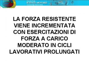 LA FORZA RESISTENTE VIENE INCREMENTATA CON ESERCITAZIONI DI