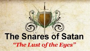 The Snares of Satan The Lust of the