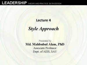 LEADERSHIP THEORY AND PRACTICE SIXTH EDITION Lecture 4