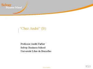 Chez Andr B Professor Andr Farber Solvay Business