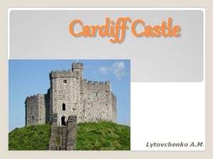 Cardiff Castle Lytovchenko A M Cardiff Castle is