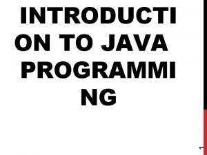 1 INTRODUCTI ON TO JAVA PROGRAMMI NG RULES