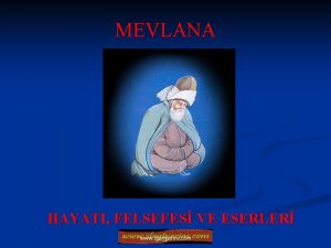 MEVLANA HAYATI FELSEFES VE ESERLER www slaytyerim com