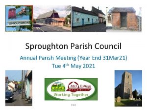 Sproughton Parish Council Annual Parish Meeting Year End