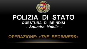 POLIZIA DI STATO QUESTURA DI BRINDISI Squadra Mobile