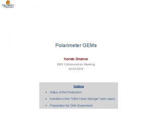 Polarimeter GEMs Kondo Gnanvo SBS Collaboration Meeting 02232018