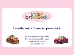 Quem somos A Videobrinquedo foi fundada h cerca