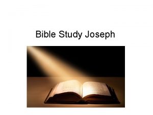 Bible Study Joseph Aim Who is Joseph Why