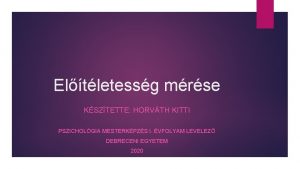 Eltletessg mrse KSZTETTE HORVTH KITTI PSZICHOLGIA MESTERKPZS I