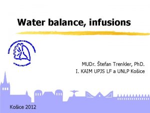 Water balance infusions MUDr tefan Trenkler Ph D