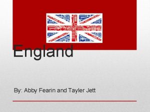 England By Abby Fearin and Tayler Jett England