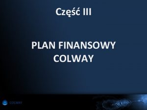 Cz III PLAN FINANSOWY COLWAY Czy biznesu COLWAY