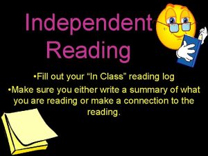 Independent Reading Fill out your In Class reading