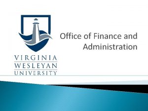 Office of Finance and Administration Office of Finance