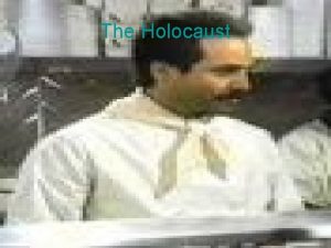 The Holocaust The Holocaust An introduction to the