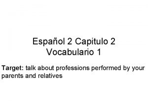 Espaol 2 Capitulo 2 Vocabulario 1 Target talk