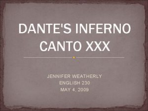 DANTES INFERNO CANTO XXX JENNIFER WEATHERLY ENGLISH 230