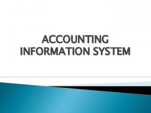 ACCOUNTING INFORMATION SYSTEM CHAPTER 1 Accounting Information Systems