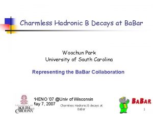 Charmless Hadronic B Decays at Ba Bar Woochun