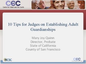 10 Tips for Judges on Establishing Adult Guardianships