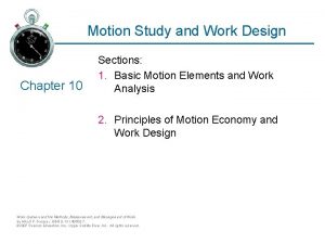 Motion Study and Work Design Chapter 10 Sections