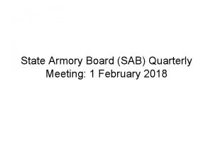State Armory Board SAB Quarterly Meeting 1 February