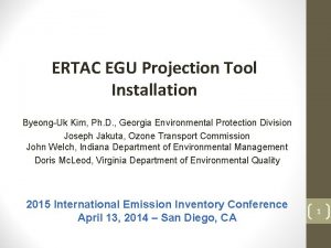 ERTAC EGU Projection Tool Installation ByeongUk Kim Ph