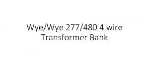 WyeWye 277480 4 wire Transformer Bank OSHA Required