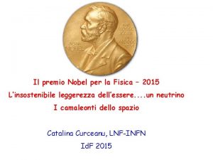 Il premio Nobel per la Fisica 2015 Linsostenibile