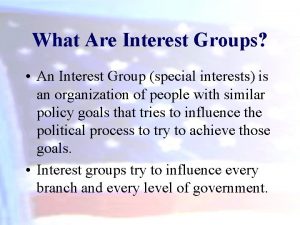 What Are Interest Groups An Interest Group special