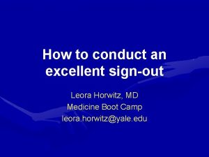 How to conduct an excellent signout Leora Horwitz