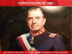 CONSTITUCIN DE 1980 HISTORIA DE CHILE SIGLO XX