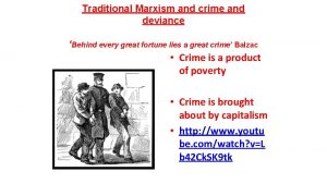 Traditional Marxism and crime and deviance Behind every