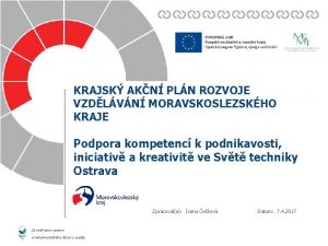 KRAJSK AKN PLN ROZVOJE VZDLVN MORAVSKOSLEZSKHO KRAJE Podpora