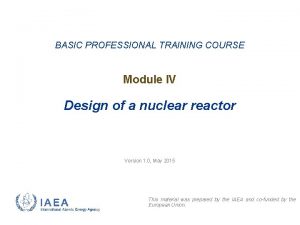 BASIC PROFESSIONAL TRAINING COURSE Module IV Design of