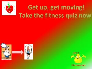 Get up get moving Take the fitness quiz