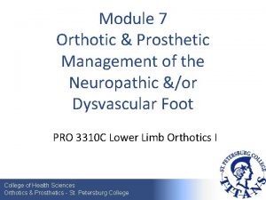 Module 7 Orthotic Prosthetic Management of the Neuropathic