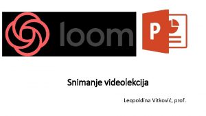 Snimanje videolekcija Leopoldina Vitkovi prof Tehniki uvjeti za